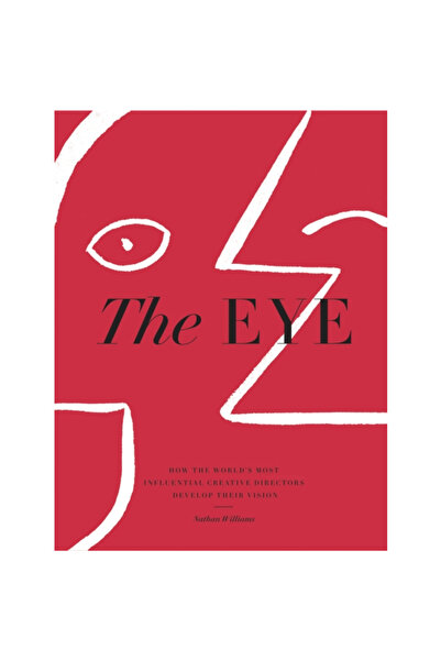 Artisan The Eye: How the World's Most Influential Creative Directors Develop ...