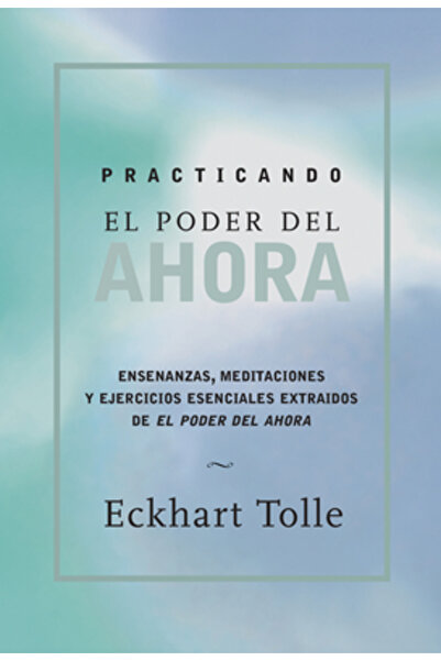 New World Library Practicando El Poder de Ahora: Practicing the Power of Now,...