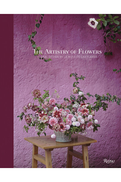 Rizzoli The Artistry of Flowers: Floral Design by La Musa de Las Flores