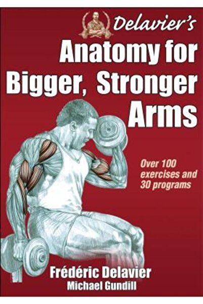HUMAN KINETICS Delavier's Anatomy for Bigger, Stronger Arms