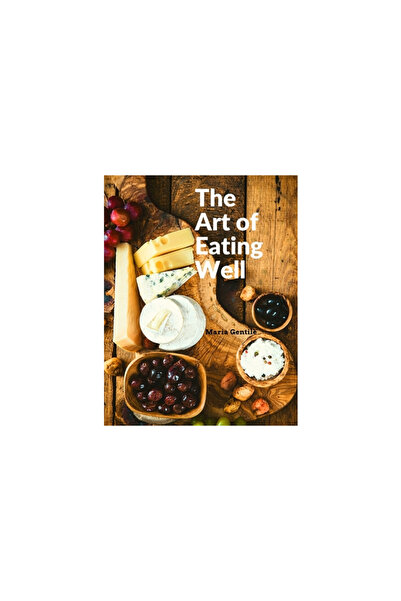 Perthes Klett The Art of Eating Well: Practical Recipes of the Italian Cuisin...