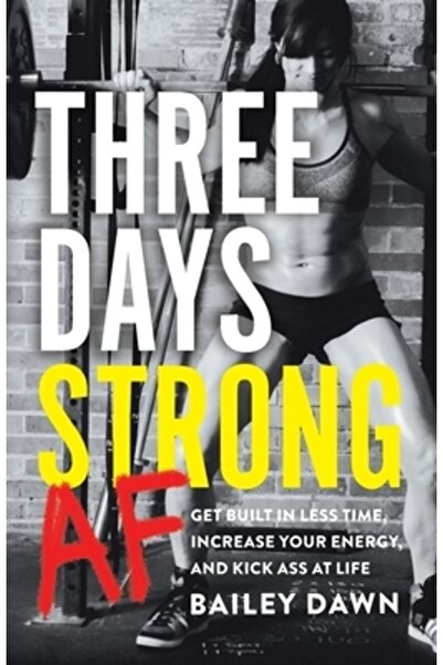 Houndstooth Pr Three Days Strong AF: Get Built in Less Time, Increase Your En...