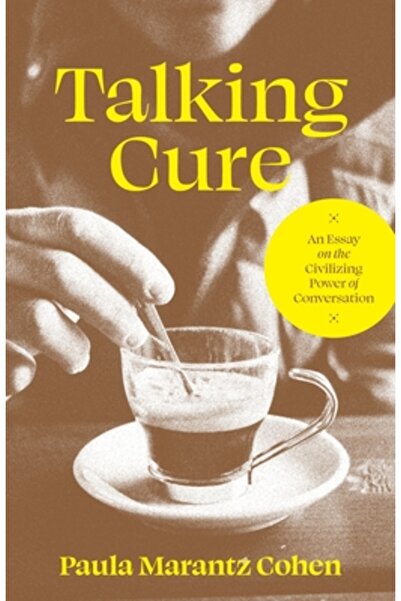Princeton Univ Pr Talking Cure: Un eseu despre puterea civilizatoare a conver...