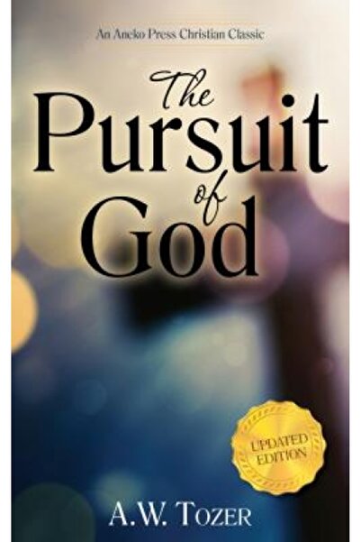 BIBLIOBAZAAR The Pursuit of God: Updated Edition