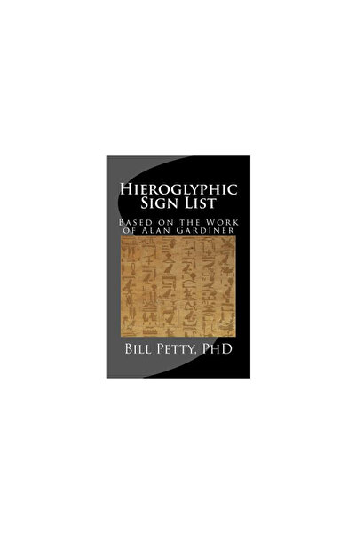 Puffin Books Hieroglyphic Sign List: Based on the Work of Alan Gardiner