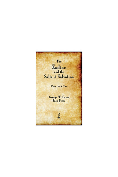 Merchant Books The Zodiac and the Salts of Salvation: Parts One and Two
