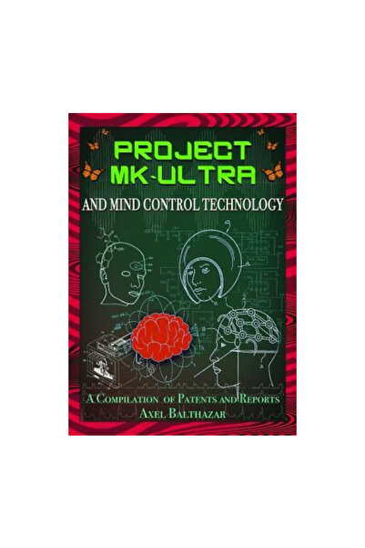 Adventures Unlimited Project MK-Ultra and Mind Control Technology: A Compilat...
