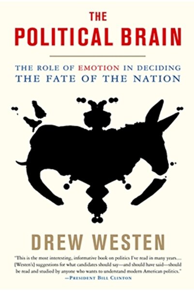 BIBLIOBAZAAR The Political Brain: The Role of Emotion in Deciding the Fate of the Nation