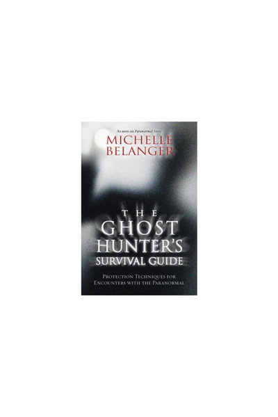Llewellyn Publications The Ghost Hunter's Survival Guide: Protection Techniqu...