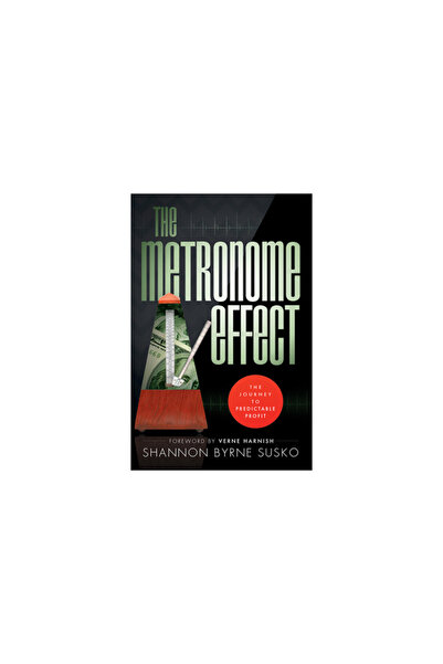 Cambridge Univ Pr The Metronome Effect: The Journey to Predictable Profit