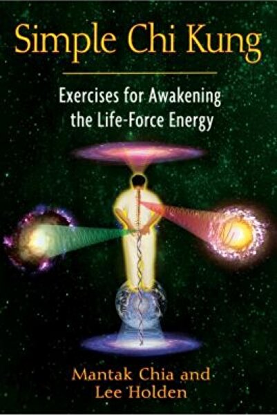 Cambridge Univ Pr Simple Chi Kung: Exercises for Awakening the Life-Force Energy