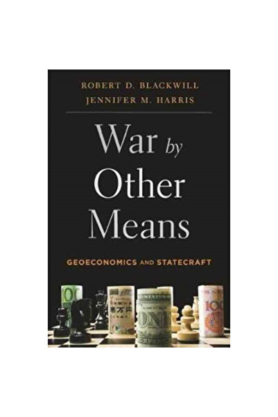 Harvard Univ Pr Război prin alte mijloace: geoeconomie și artă de guvernare