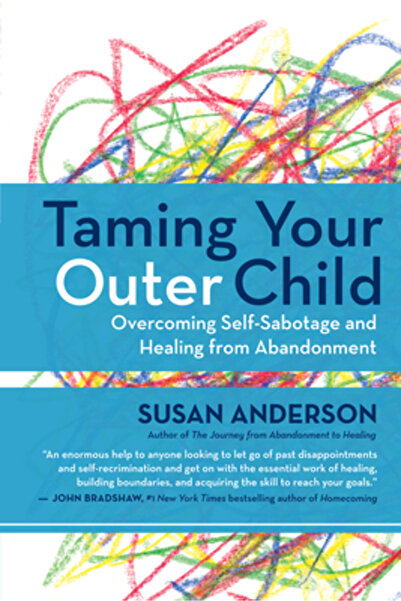 Sourcebook Trade Taming Your Outer Child: Overcoming Self-Sabotage and Healin...