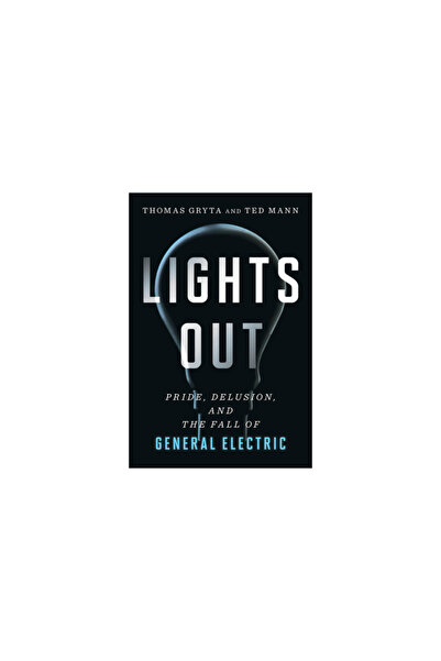 mariner books Lights Out: Pride, Delusion, and the Fall of General Electric
