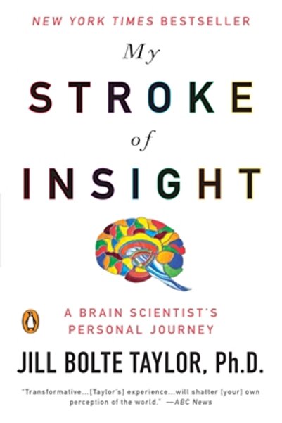 Plume Books My Stroke of Insight: A Brain Scientist's Personal Journey