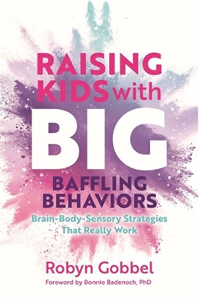 Jessica Kingsley Publ Inc Raising Kids with Big, Baffling Behaviors: Brain-Bo...