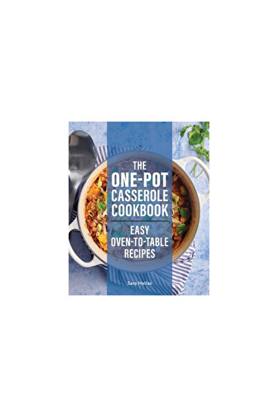 Rockridge Pr The One-Pot Casserole Cookbook: Easy Oven-To-Table Recipes