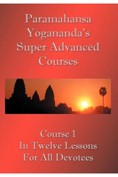 Scott Foresman Swami Paramahansa Yogananda's Super Advanced Course (Number 1 ...