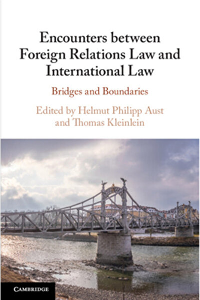 Cambridge Encounters between Foreign Relations Law and International Law