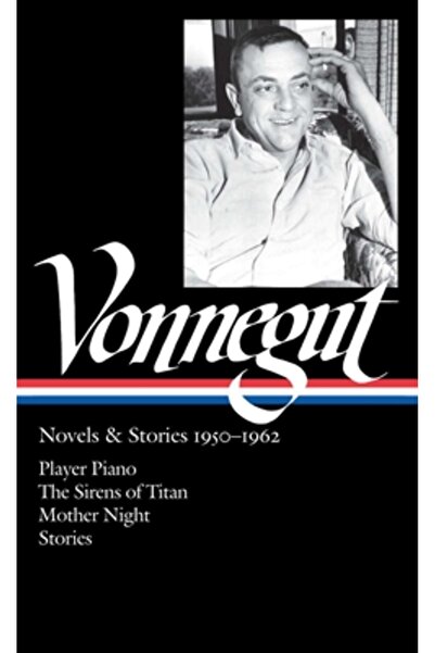 Cambridge Univ Pr Vonnegut: Novels & Stories 1950-1962: Player Piano/The Sire...