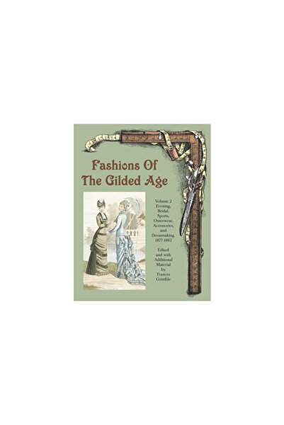 Lavolta Press Fashions of the Gilded Age, Volume 2: Evening, Bridal, Sports, ...