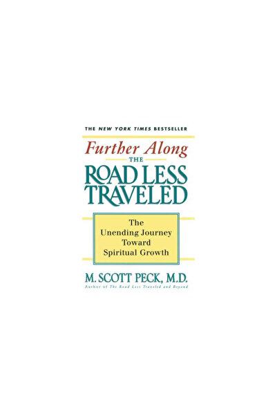 Touchstone Books Further Along the Road Less Traveled: The Unending Journey T...