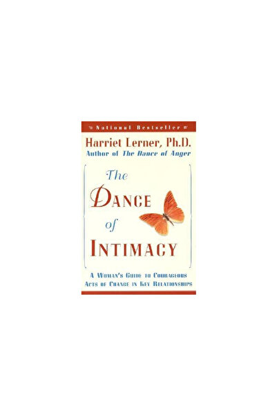 Harper Perennial The Dance of Intimacy: A Woman's Guide to Courageous Acts of...