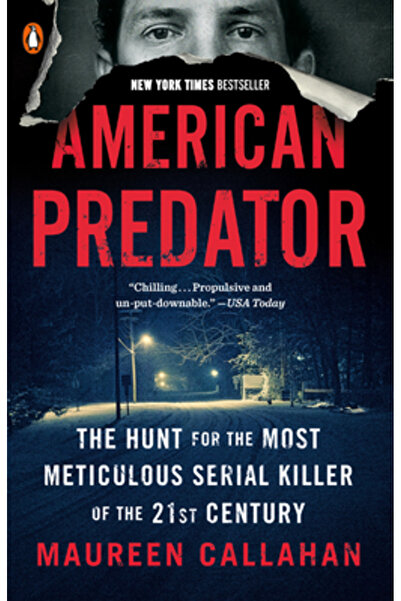 Penguin Group American Predator: The Hunt for the Most Meticulous Serial Killer of the 21st Century