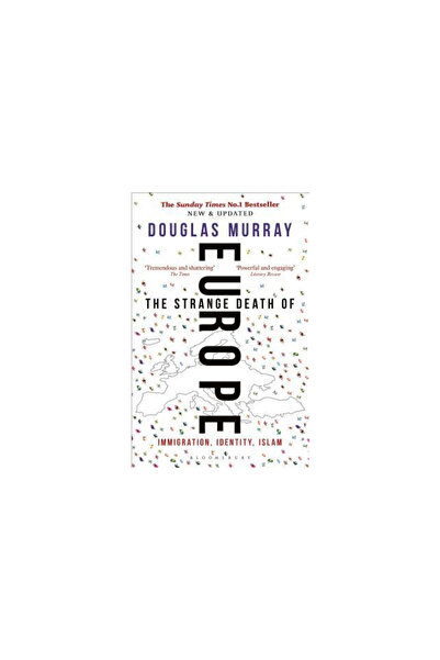 Bloomsbury The Strange Death of Europe: Immigration, Identity, Islam