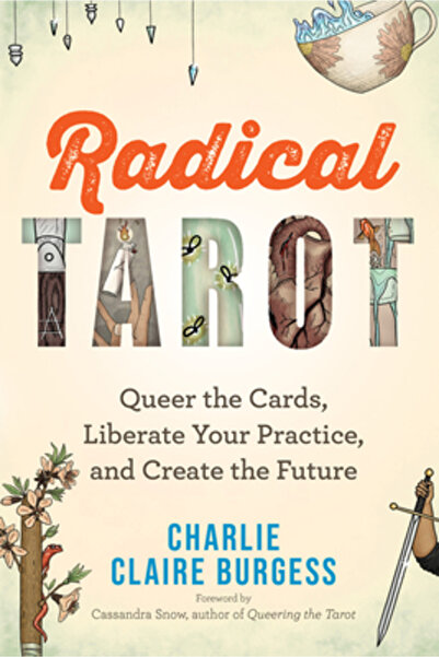 Hay House Radical Tarot: Queer the Cards, Liberate Your Practice, and Create ...