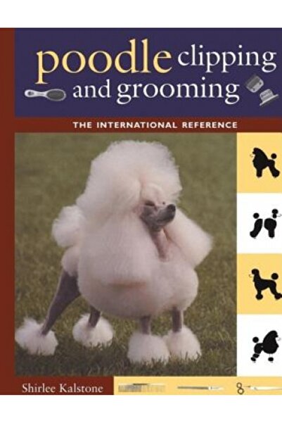 Crc Pr Inc Poodle Clipping and Grooming: The International Reference