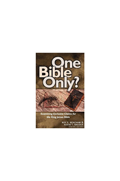 Kregel Publications One Bible Only?: Examining the Claims for the King James ...