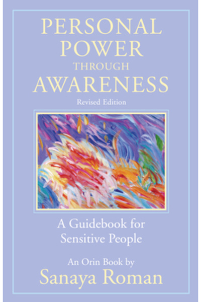 New World Lib Personal Power Through Awareness, Revised Edition: A Guidebook ...