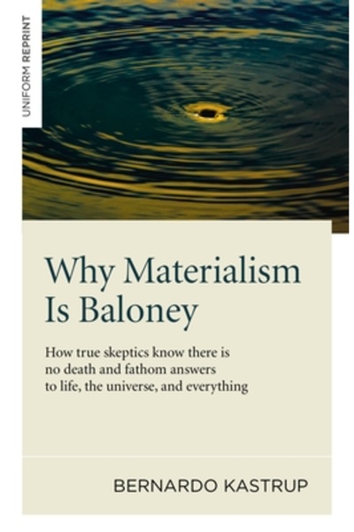BIBLIOBAZAAR Why Materialism Is Baloney: How True Skeptics Know There Is No D...