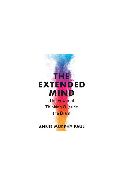 mariner books The Extended Mind: The Power of Thinking Outside the Brain