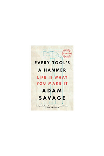 Atria Every Tool's a Hammer: Life Is What You Make It