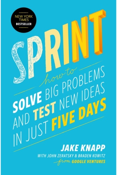 Kessinger Pub Llc Sprint: How to Solve Big Problems and Test New Ideas in Jus...