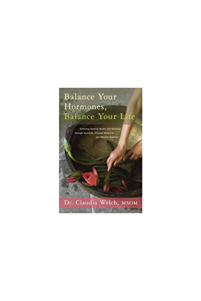 Da Capo Pr Balance Your Hormones, Balance Your Life: Achieving Optimal Health and Wellness Through Ayurveda, Ch