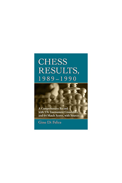 McFarland & Co Inc Chess Results, 1989-1990: A Comprehensive Record with 576 ...