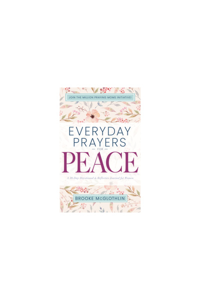 Whitaker House Everyday Prayers for Peace: A 30-Day Devotional & Reflective J...