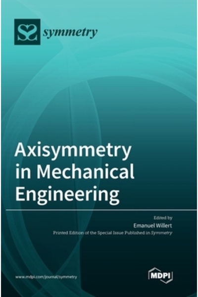 Mdpi Ag Axisymmetry in Mechanical Engineering