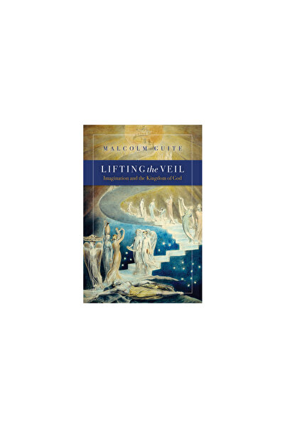 Square Halo Books Inc Lifting the Veil: Imagination and the Kingdom of God