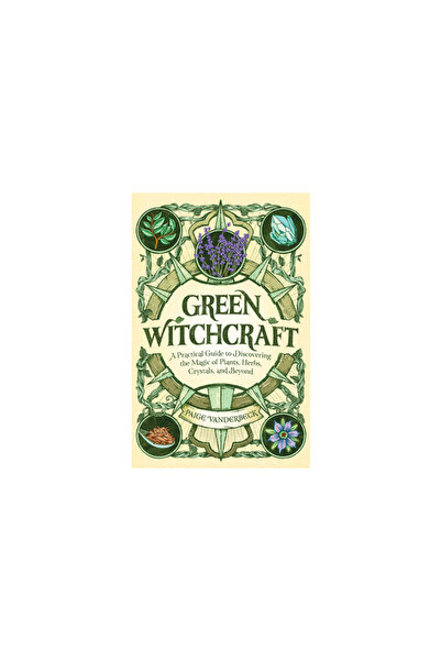 Rockridge Pr Green Witchcraft: A Practical Guide to Discovering the Magic of ...