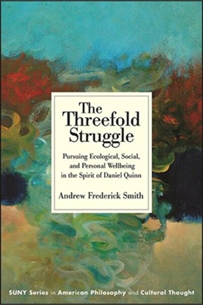 St Univ Of New York Pr The Threefold Struggle: Pursuing Ecological, Social, a...