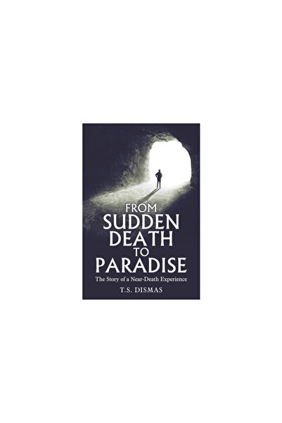 Westbow Pr From Sudden Death to Paradise: The Story of a Near-Death Experience