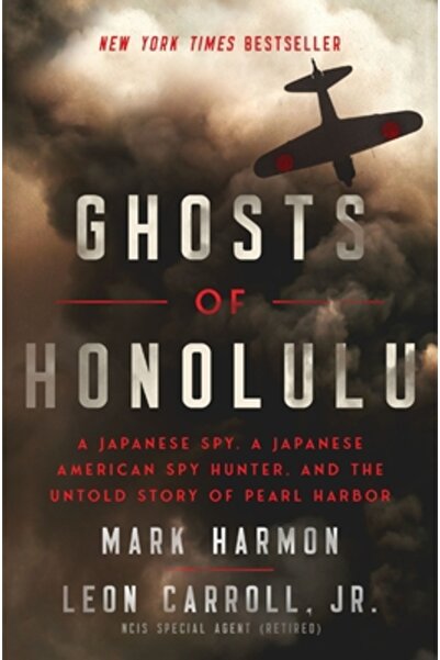 Thomas Nelson Pub Ghosts of Honolulu: A Japanese Spy, a Japanese American Spy Hunter, and the Untold Story of Pearl Ha
