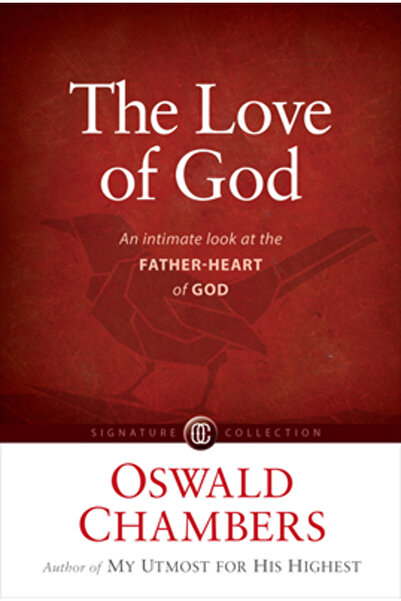 Discovery House The Love of God: An Intimate Look at the Father-Heart of God