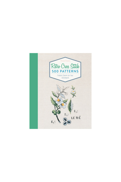 Schiffer Pub Retro Cross Stitch: 500 Patterns, French Charm for Your Stitchwork