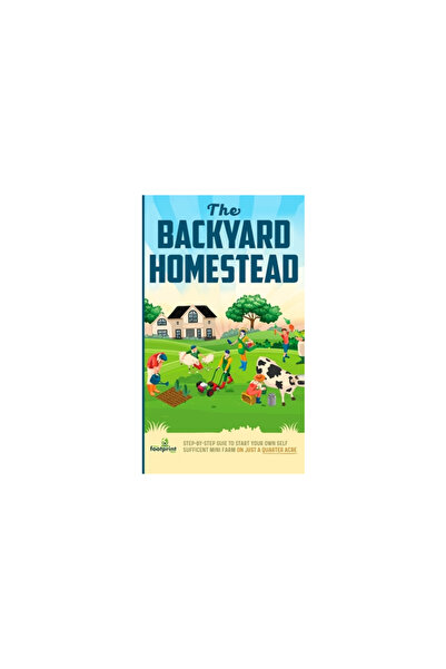 Reformation Lightning The Backyard Homestead: Step-By-Step Guide To Start You...