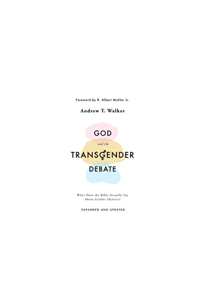 Good Book Co God and the Transgender Debate (Second Edition): What Does the B...